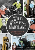 Cover: Wild Women of Maryland - Arcadia Publishing (SC)