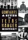 Cover: Gunfights & Sites in Texas Ranger History - Arcadia Publishing (SC)