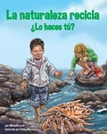 Cover: La Naturaleza Recicla--?Lo Haces Tu? (Nature Recycles--How about You?) - Arbordale Publishing
