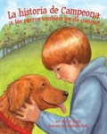Cover: La Historia de Campeona: !A Los Perros Tambien Les Da Cancer! (Champ's Story: Dogs Get Cancer Too!) - Arbordale Publishing