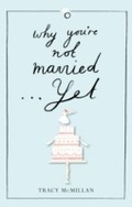 Cover: Why You're Not Married... Yet - Hardie Grant Books