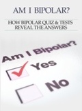 Cover: Bipolar Disorder :Am I Bipolar ? How Bipolar Quiz & Tests Reveal The Answers - Speedy Publishing Books