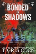 Cover: Bonded In Shadows (Shadow Unit, #2.5) - Tigris Eden
