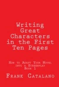 Enlarge image Cover: Writing Great Characters in the First Ten Pages - Lexington Avenue Press