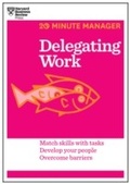 Cover: Delegating Work (HBR 20-Minute Manager Series) - Harvard Business Review Press