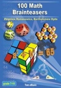 Enlarge image Cover: 100 Math Brainteasers (Grade 7, 8, 9, 10). Arithmetic, Algebra and Geometry Brain Teasers, Puzzles, Games and Problems with Solutions - Tommye-music