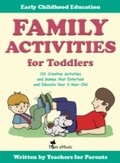 Cover: Family Activities for Toddlers. 101 Creative Activities and Games that Entertain and Educate Your 3-Year-Old. - Tommye-music