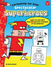Enlarge image Cover: Spectacular Superheroes - Walter Foster Jr.