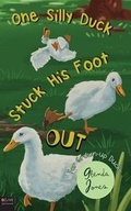 Cover: One Silly Duck Stuck His Foot Out - Tate Publishing & Enterprises