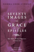Cover: Seventy Images of Grace in the Epistles . . . - Wipf & Stock Publishers