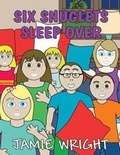 Cover: Six Snuglets Sleep Over - AMERICA STAR BOOKS