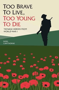 Abbildung von: Too Brave to Live, Too Young to Die - Teenage Heroes From WWI - Metro Publishing