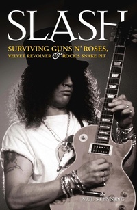 Enlarge image Cover: Slash - Surviving Guns N' Roses, Velvet Revolver and Rock's Snake Pit - Music Press Books