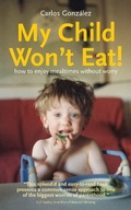 Cover: My Child Won't Eat! - Pinter & Martin