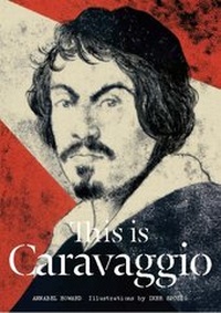 Enlarge image Cover: This is Caravaggio - Laurence King Publishing