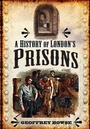 Cover: History of London's Prisons - Wharncliffe