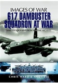 Cover: 617 Dambuster Squadron At War - Pen and Sword