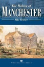 Cover: Making of Manchester - Wharncliffe