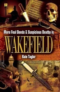 Cover: More Foul Deeds & Suspicious Deaths in Wakefield - Wharncliffe
