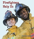 Cover: Firefighters Help Us - Enslow Publishing