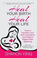 Cover: Heal Your Birth, Heal Your Life - SilverWood Books Ltd