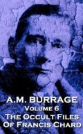 Cover: The Occult Files Of Francis Chard - Burrage Publishing