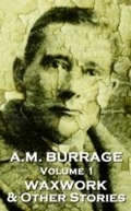 Cover: The Waxwork & Other Stories - Burrage Publishing