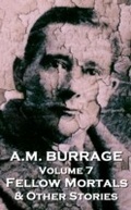 Cover: Fellow Mortals  & Other Stories - Burrage Publishing