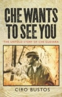 Enlarge image Cover: Che Wants to See You - Verso Books