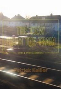 Enlarge image Cover: The View from the Train - Verso Books