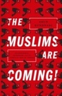 Cover: The Muslims Are Coming! - Verso Books