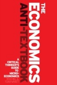 Enlarge image Cover: The Economics Anti-Textbook - Zed Books Ltd