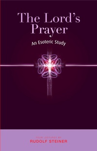 Enlarge image Cover: The Lord's Prayer - Rudolf Steiner Press