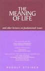 Cover: The Meaning of Life and Other Lectures on Fundamental Issues - Rudolf Steiner Press