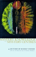 Cover: Mystery Knowledge and Mystery Centres - Rudolf Steiner Press