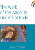 Cover: The Work of the Angel in Our Astral Body - Rudolf Steiner Press
