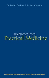 Enlarge image Cover: Extending Practical Medicine - Rudolf Steiner Press