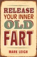 Cover: Release Your Inner Old Fart - Michael O'Mara Books Ltd