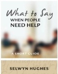 Cover: What to Say When People Need Help - CWR