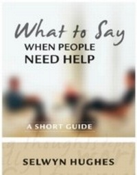 Enlarge image Cover: What to Say When People Need Help - CWR