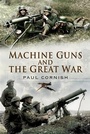 Cover: Machine Guns and the Great War - Pen and Sword