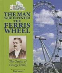 Enlarge image Cover: The Man Who Invented the Ferris Wheel - Enslow Publishing