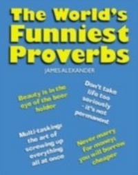 Enlarge image Cover: World's Funniest Proverbs, The - Crombie Jardine