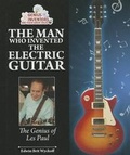Cover: The Man Who Invented the Electric Guitar - Enslow Publishing