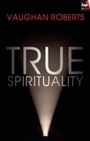 Cover: True Spirituality - Inter-Varsity Press