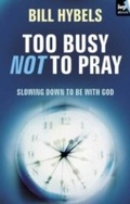 Cover: Too busy not to pray - Inter-Varsity Press