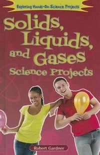 Enlarge image Cover: Solids, Liquids, and Gases Science Projects - Enslow Publishing