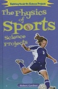 Cover: The Physics of Sports Science Projects - Enslow Publishing