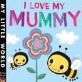 Cover: I Love My Mummy - Little Tiger Kids