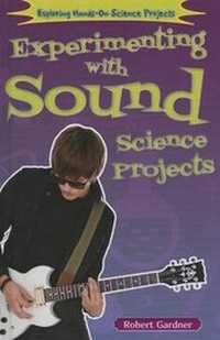 Enlarge image Cover: Experimenting with Sound Science Projects - Enslow Publishing
